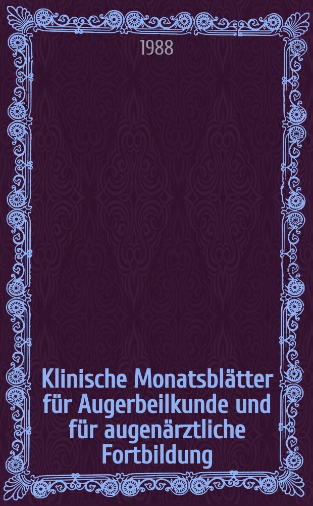 Klinische Monatsblätter für Augerbeilkunde und für augenärztliche Fortbildung : Begr. von W. von Zehender. Bd.192, №2
