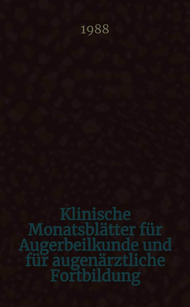 Klinische Monatsblätter für Augerbeilkunde und für augenärztliche Fortbildung : Begr. von W. von Zehender. Bd.193, №3
