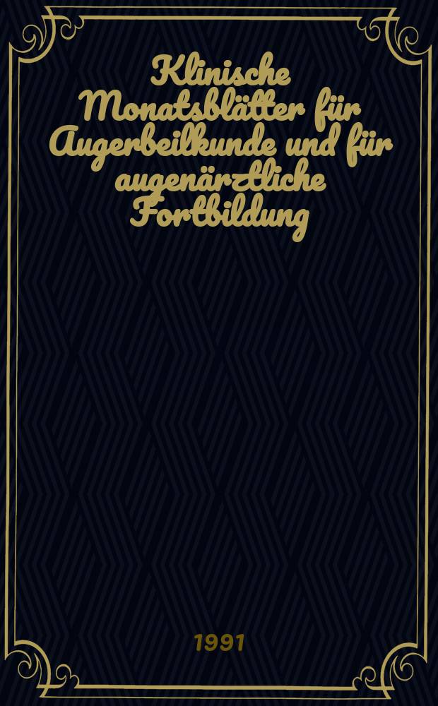 Klinische Monatsblätter für Augerbeilkunde und für augenärztliche Fortbildung : Begr. von W. von Zehender. Bd.199, №1