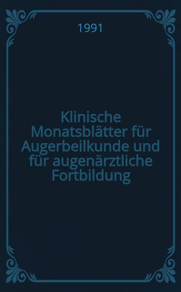 Klinische Monatsblätter für Augerbeilkunde und für augenärztliche Fortbildung : Begr. von W. von Zehender. Bd.199, №6