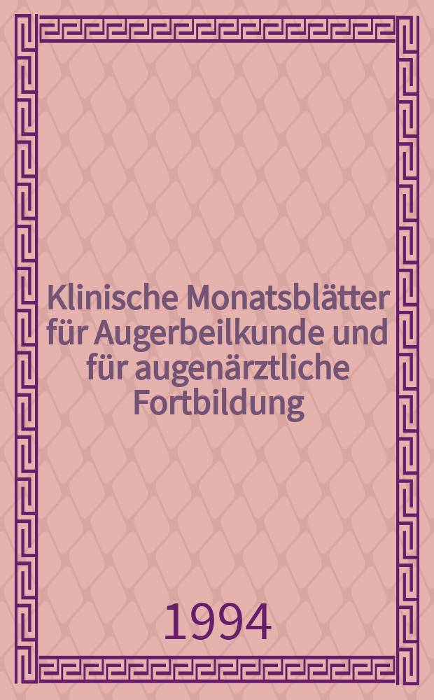 Klinische Monatsbl&auml;tter f&uuml;r Augerbeilkunde und f&uuml;r augen&auml;rztliche Fortbildung : Begr. von W. von Zehender. Bd.205, №3