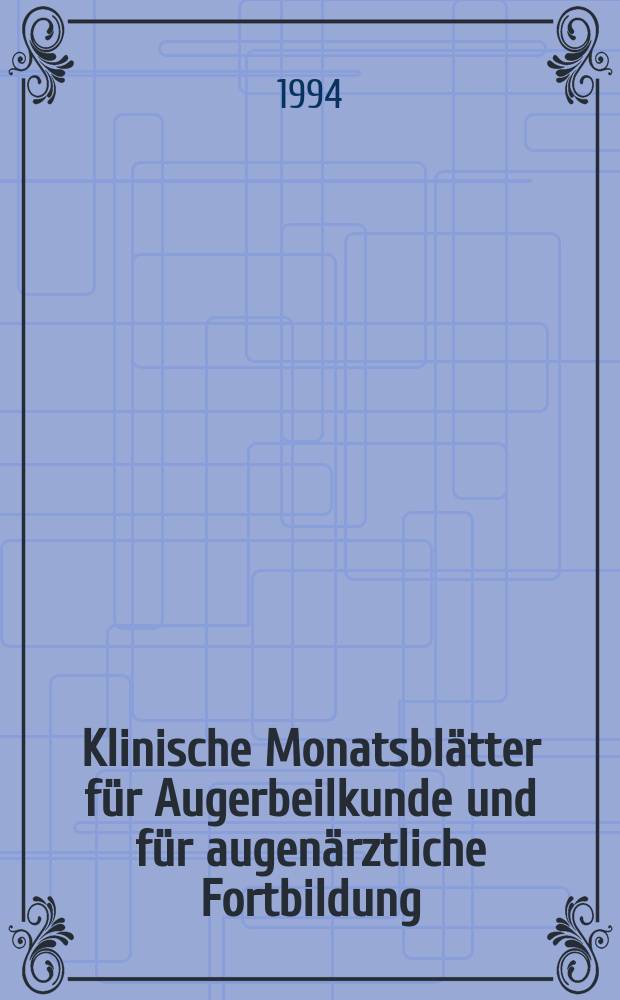 Klinische Monatsblätter für Augerbeilkunde und für augenärztliche Fortbildung : Begr. von W. von Zehender. Bd.205, №4