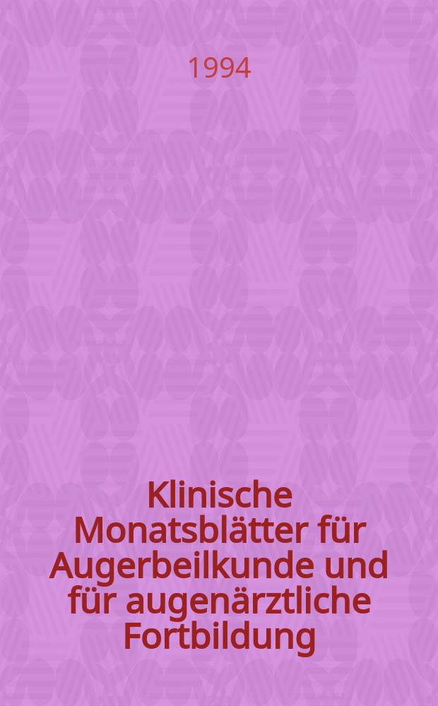 Klinische Monatsblätter für Augerbeilkunde und für augenärztliche Fortbildung : Begr. von W. von Zehender. Bd.206, №4
