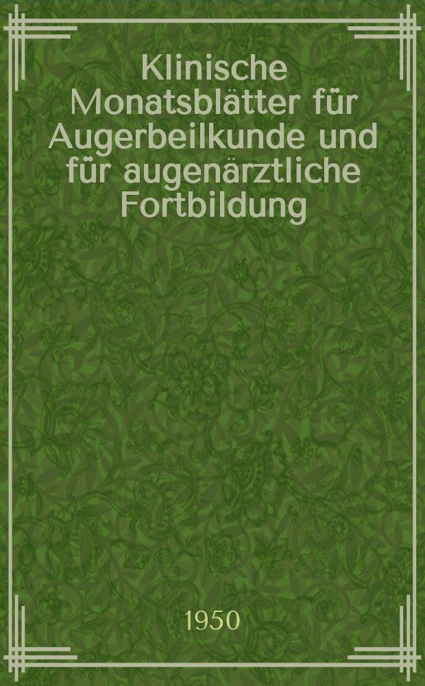 Klinische Monatsblätter für Augerbeilkunde und für augenärztliche Fortbildung : Begr. von W. von Zehender. Bd.117, H.6