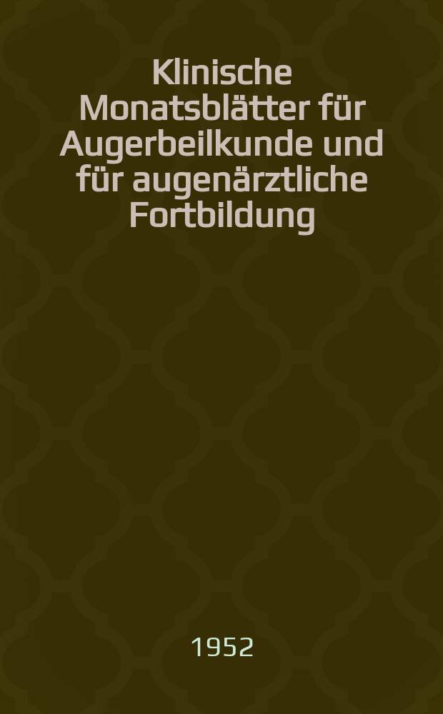 Klinische Monatsbl&auml;tter f&uuml;r Augerbeilkunde und f&uuml;r augen&auml;rztliche Fortbildung : Begr. von W. von Zehender. Bd.120, H.2