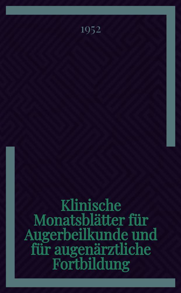 Klinische Monatsblätter für Augerbeilkunde und für augenärztliche Fortbildung : Begr. von W. von Zehender. Bd.121, H.3