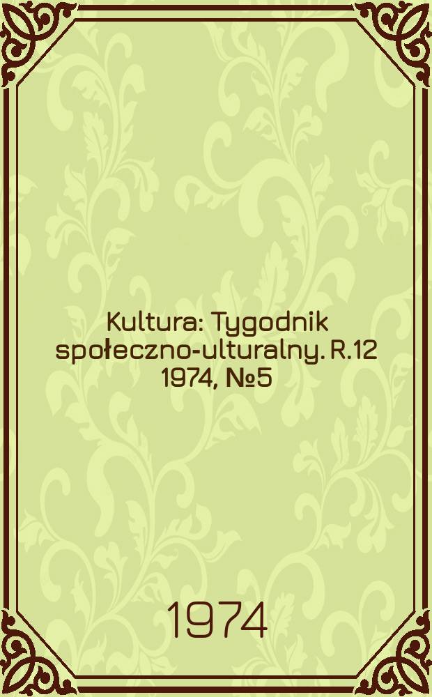 Kultura : Tygodnik społeczno -kulturalny. R.12 1974, №5(555)