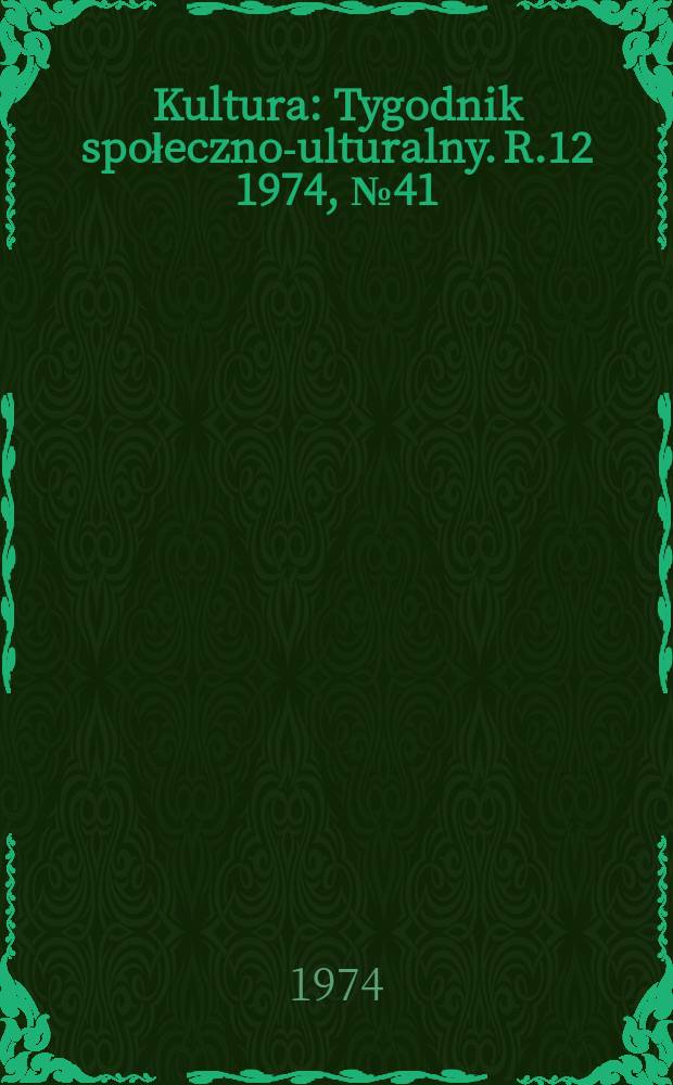 Kultura : Tygodnik społeczno -kulturalny. R.12 1974, №41(591)