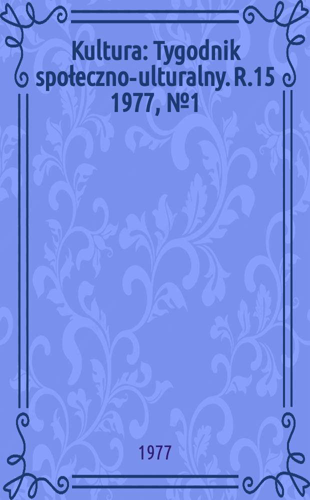 Kultura : Tygodnik społeczno -kulturalny. R.15 1977, №1(707)
