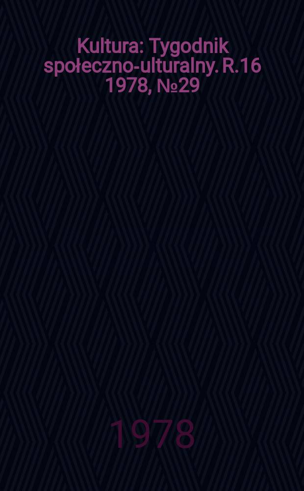 Kultura : Tygodnik społeczno -kulturalny. R.16 1978, №29(787)