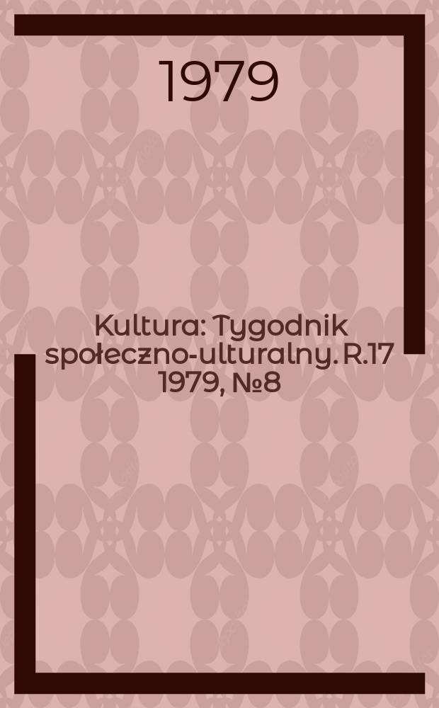 Kultura : Tygodnik społeczno -kulturalny. R.17 1979, №8(819)