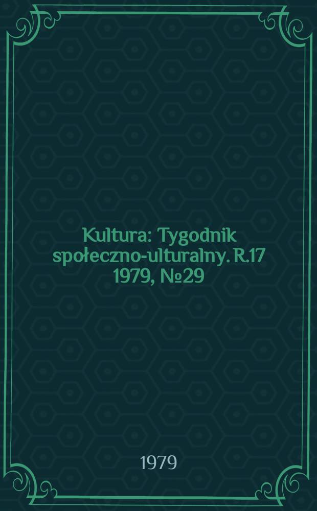 Kultura : Tygodnik społeczno -kulturalny. R.17 1979, №29(840)