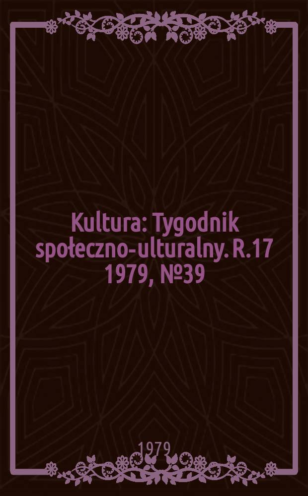 Kultura : Tygodnik społeczno -kulturalny. R.17 1979, №39(850)