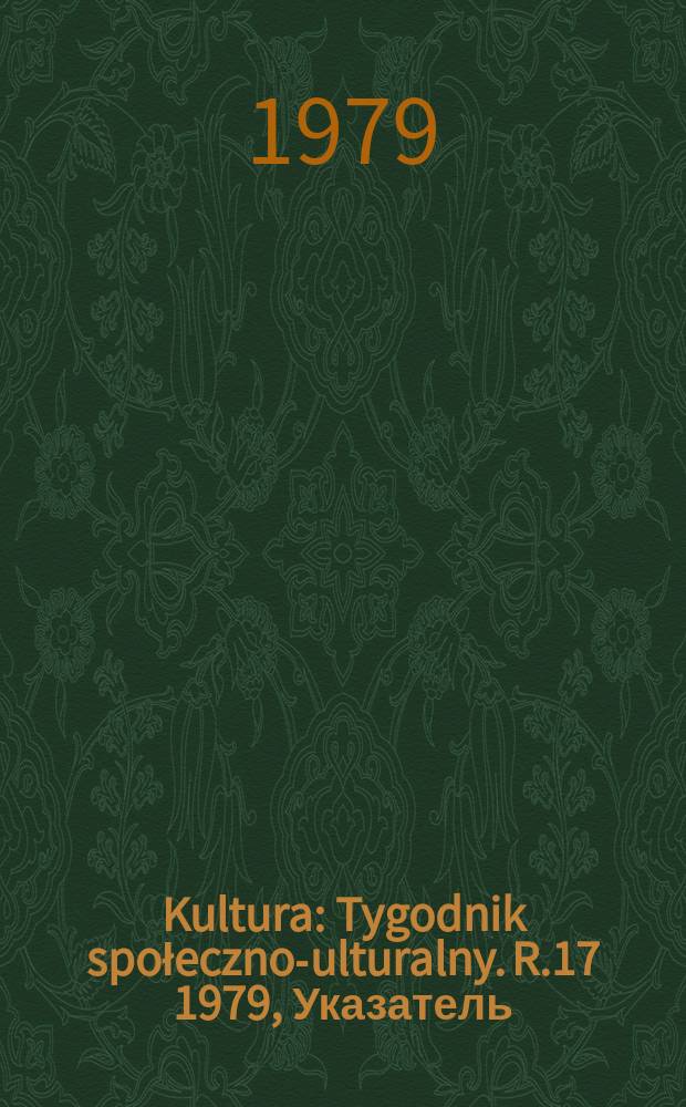 Kultura : Tygodnik społeczno -kulturalny. R.17 1979, Указатель