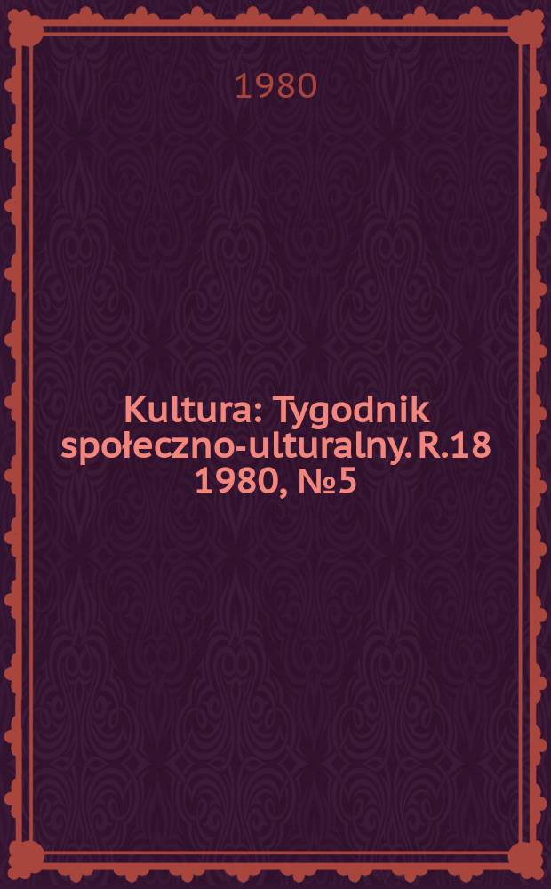 Kultura : Tygodnik społeczno -kulturalny. R.18 1980, №5(868)