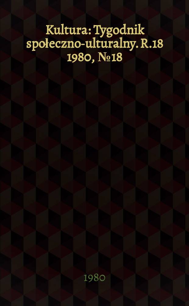 Kultura : Tygodnik społeczno -kulturalny. R.18 1980, №18(881)