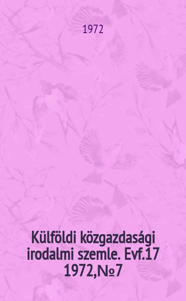 Külföldi közgazdasági irodalmi szemle. Evf.17 1972, №7
