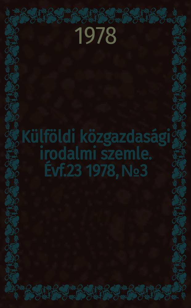 Külföldi közgazdasági irodalmi szemle. Évf.23 1978, №3