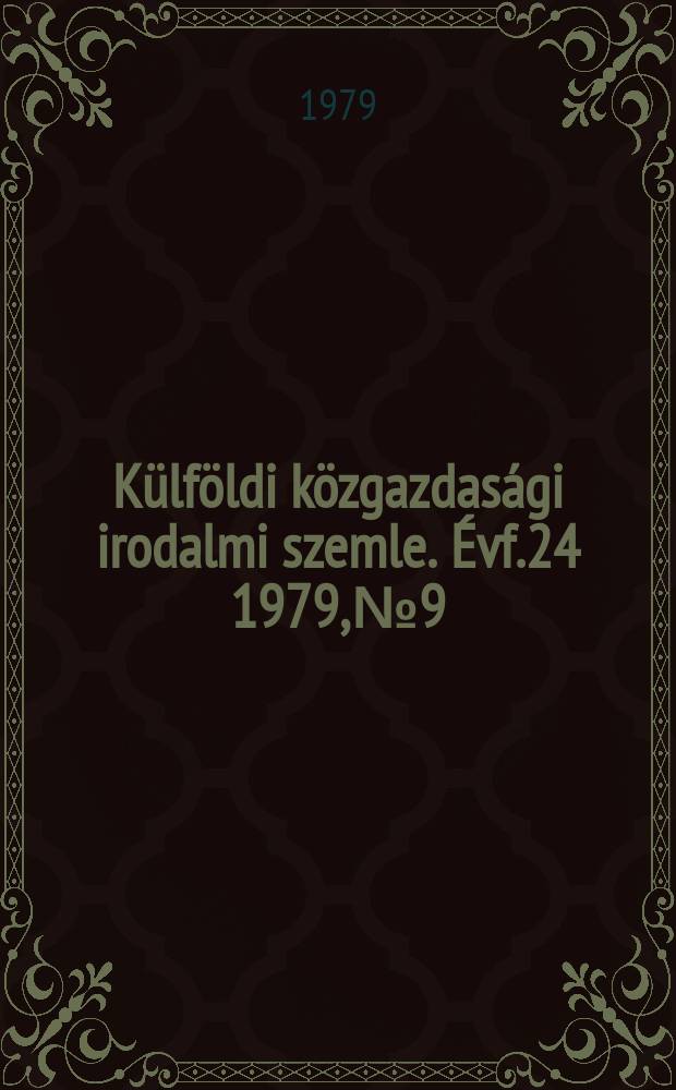 Külföldi közgazdasági irodalmi szemle. Évf.24 1979, №9