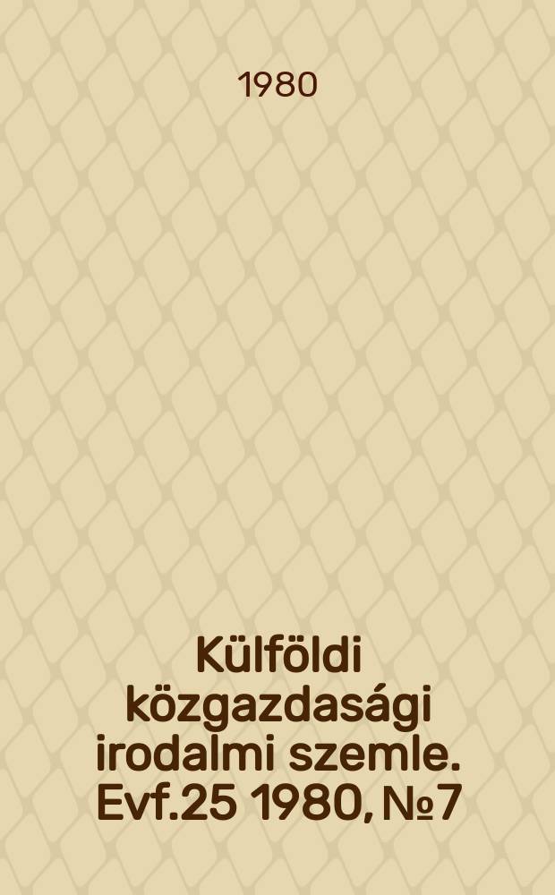 Külföldi közgazdasági irodalmi szemle. Evf.25 1980, №7