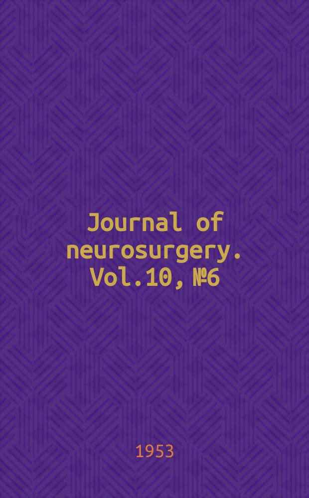 Journal of neurosurgery. Vol.10, №6
