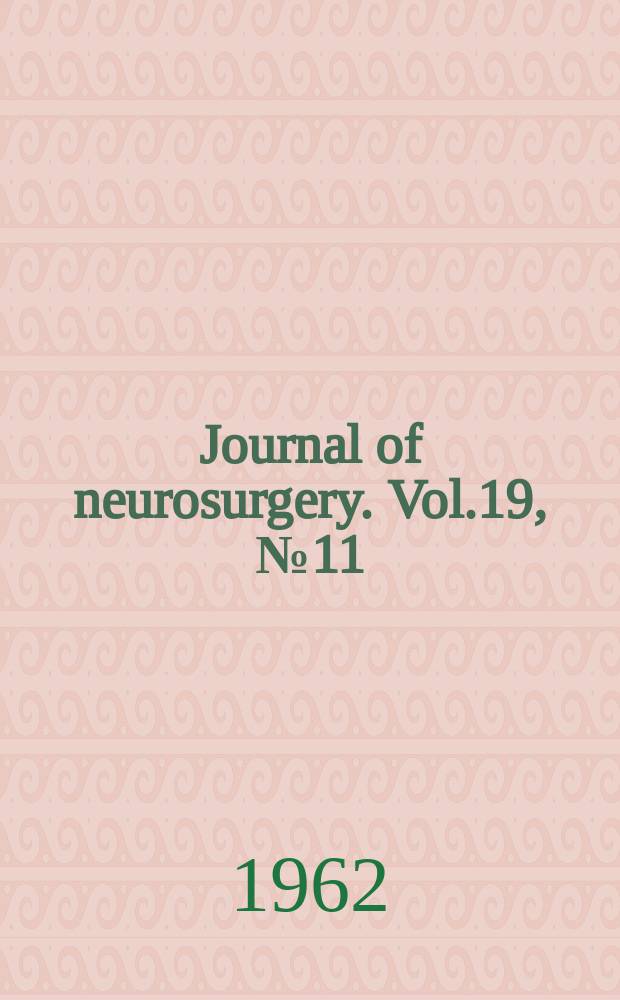 Journal of neurosurgery. Vol.19, №11