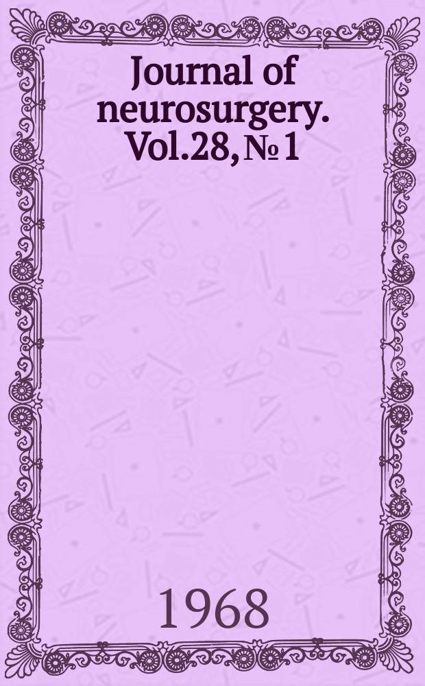Journal of neurosurgery. Vol.28, №1