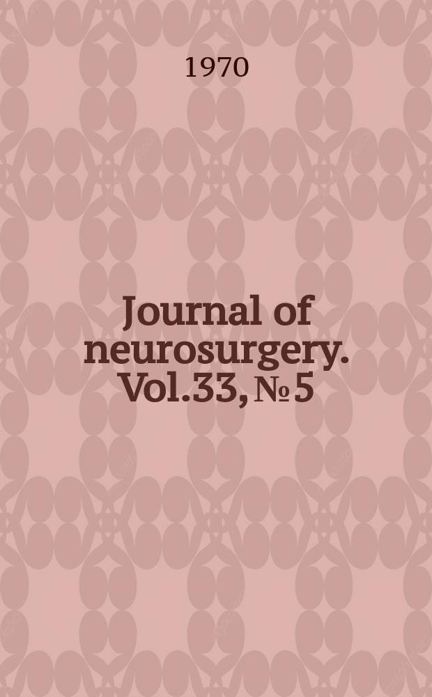 Journal of neurosurgery. Vol.33, №5