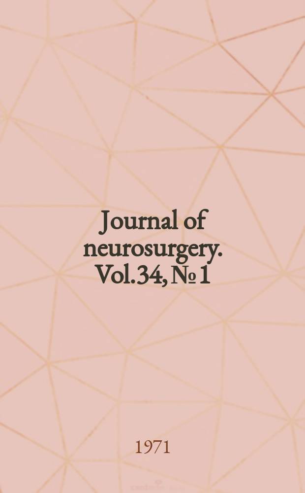 Journal of neurosurgery. Vol.34, №1
