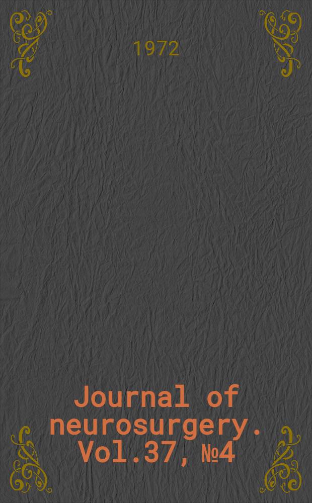 Journal of neurosurgery. Vol.37, №4