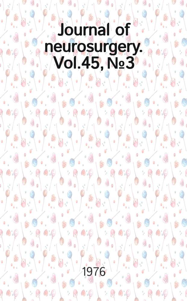 Journal of neurosurgery. Vol.45, №3