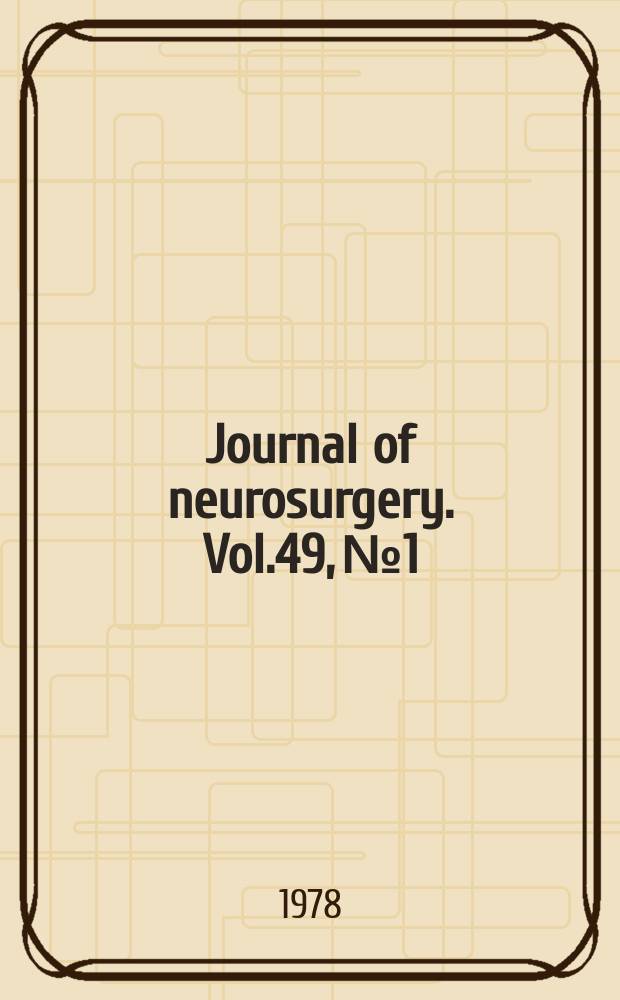 Journal of neurosurgery. Vol.49, №1