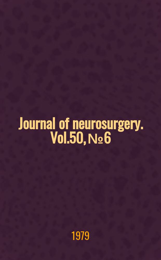 Journal of neurosurgery. Vol.50, №6