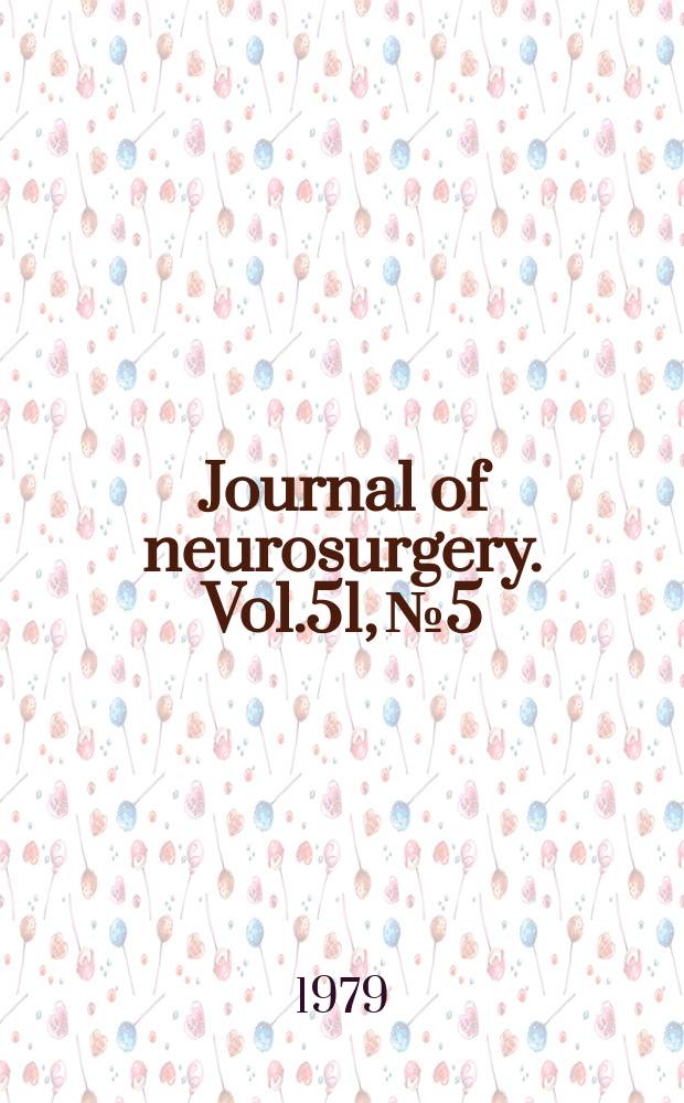 Journal of neurosurgery. Vol.51, №5