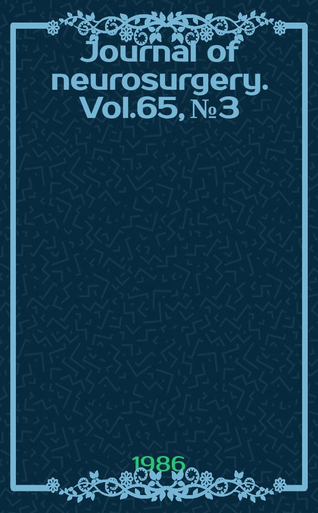 Journal of neurosurgery. Vol.65, №3