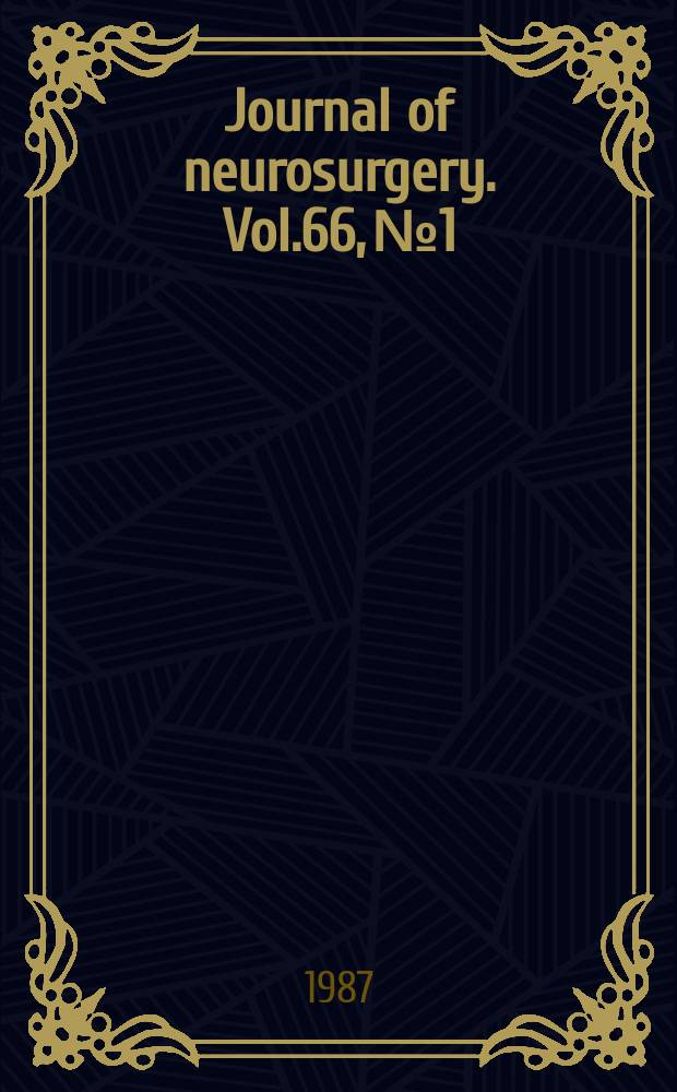 Journal of neurosurgery. Vol.66, №1