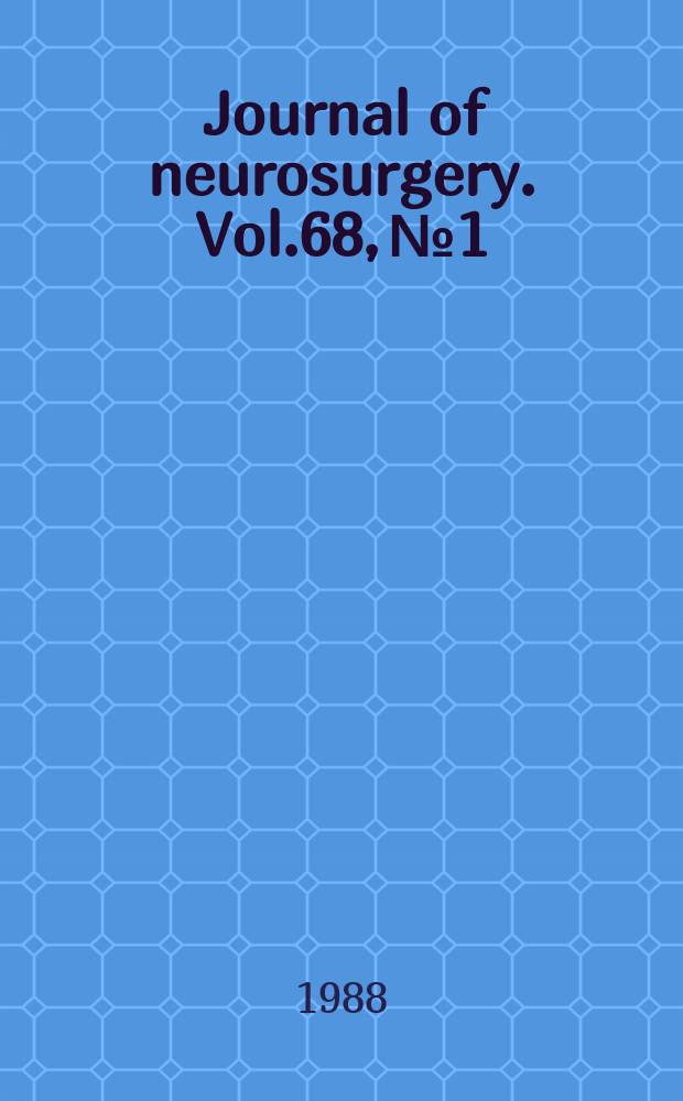 Journal of neurosurgery. Vol.68, №1