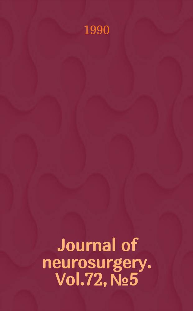 Journal of neurosurgery. Vol.72, №5