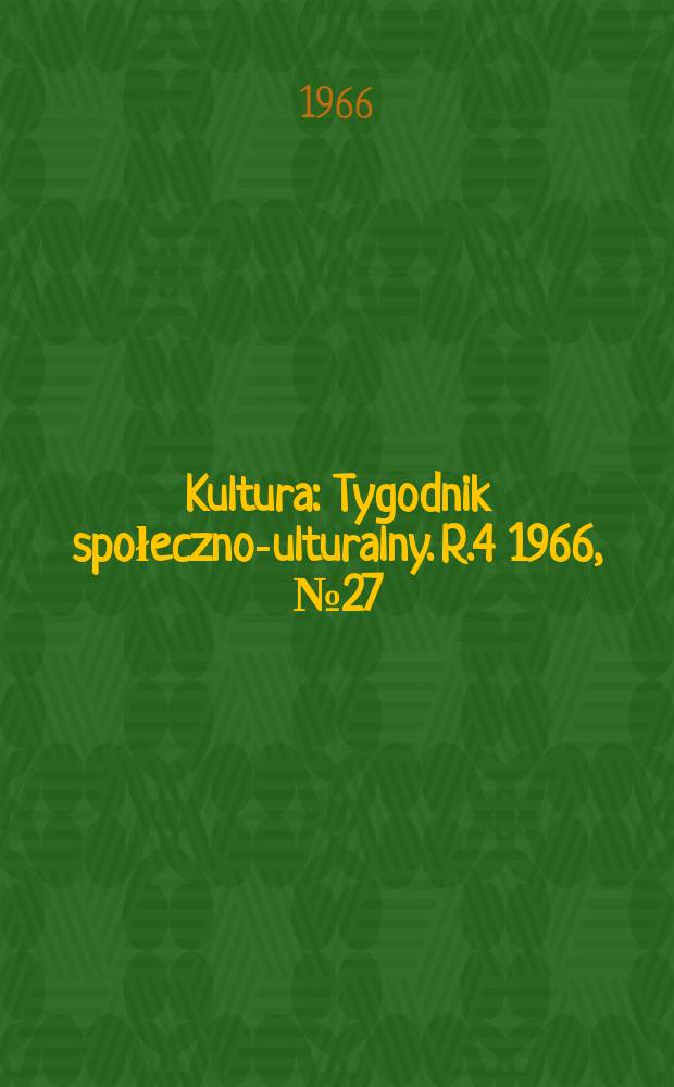 Kultura : Tygodnik społeczno -kulturalny. R.4 1966, №27(160)