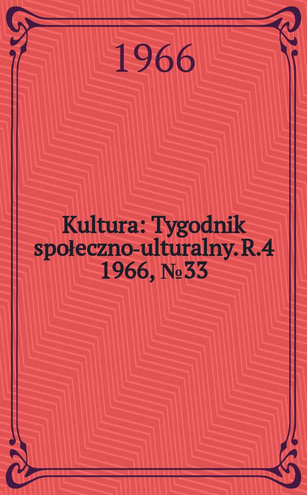 Kultura : Tygodnik społeczno -kulturalny. R.4 1966, №33(166)