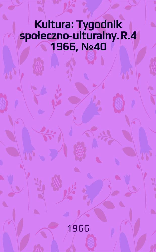 Kultura : Tygodnik społeczno -kulturalny. R.4 1966, №40(173)