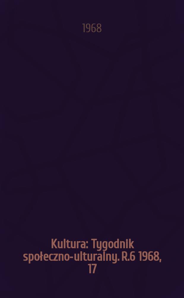 Kultura : Tygodnik społeczno -kulturalny. R.6 1968, 17(255)