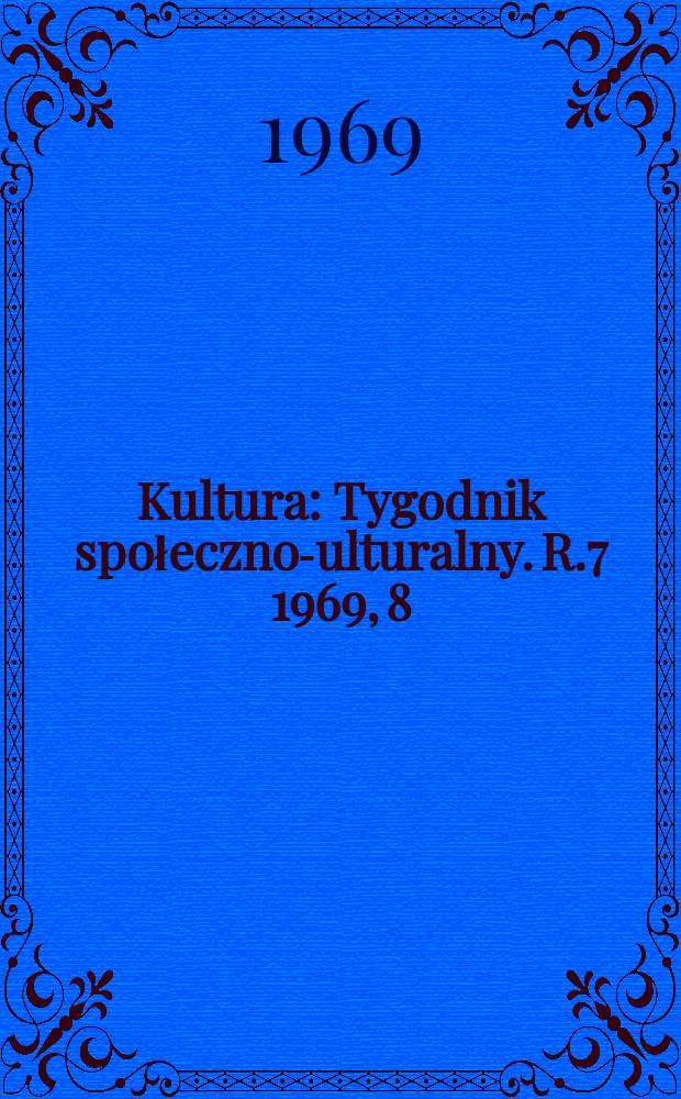 Kultura : Tygodnik społeczno -kulturalny. R.7 1969, 8(298)