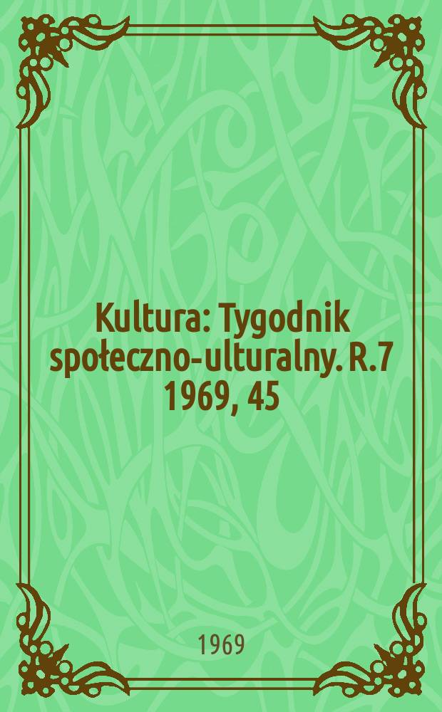 Kultura : Tygodnik społeczno -kulturalny. R.7 1969, 45(335)