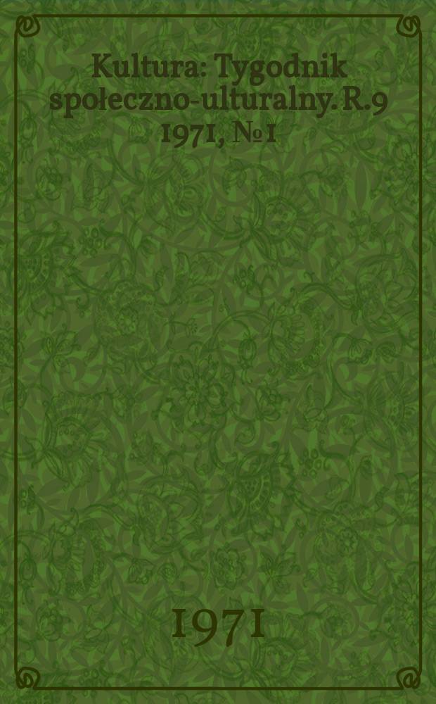 Kultura : Tygodnik społeczno -kulturalny. R.9 1971, №1(395)