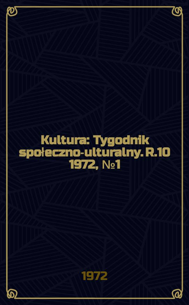 Kultura : Tygodnik społeczno -kulturalny. R.10 1972, №1(446)