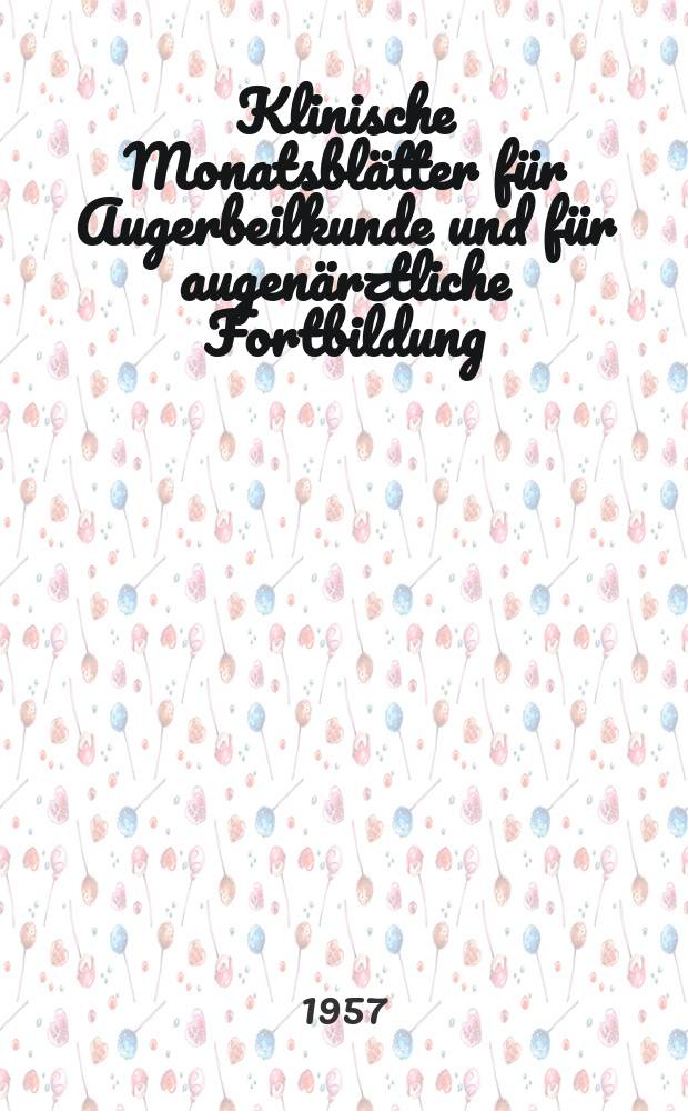 Klinische Monatsbl&auml;tter f&uuml;r Augerbeilkunde und f&uuml;r augen&auml;rztliche Fortbildung : Begr. von W. von Zehender. Bd.130, H.2
