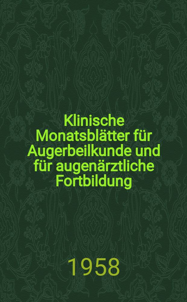Klinische Monatsblätter für Augerbeilkunde und für augenärztliche Fortbildung : Begr. von W. von Zehender. Bd.132, H.3
