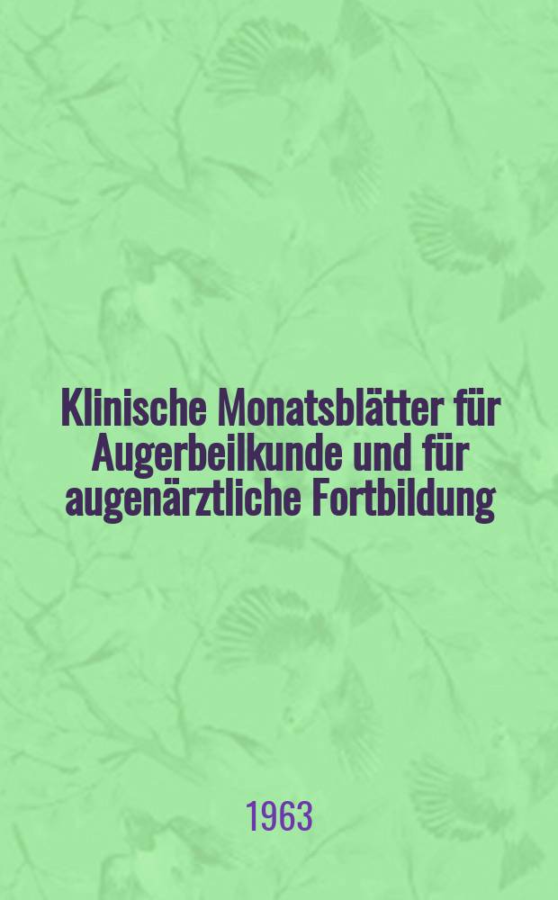 Klinische Monatsblätter für Augerbeilkunde und für augenärztliche Fortbildung : Begr. von W. von Zehender. Bd.142, H.5