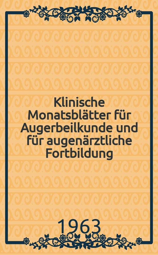 Klinische Monatsblätter für Augerbeilkunde und für augenärztliche Fortbildung : Begr. von W. von Zehender. Bd.142, H.6